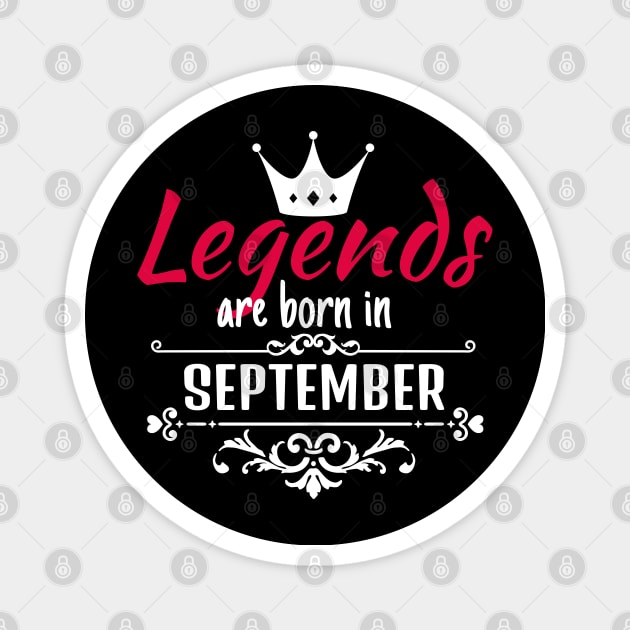 Legends are born in September Magnet by boohenterprise